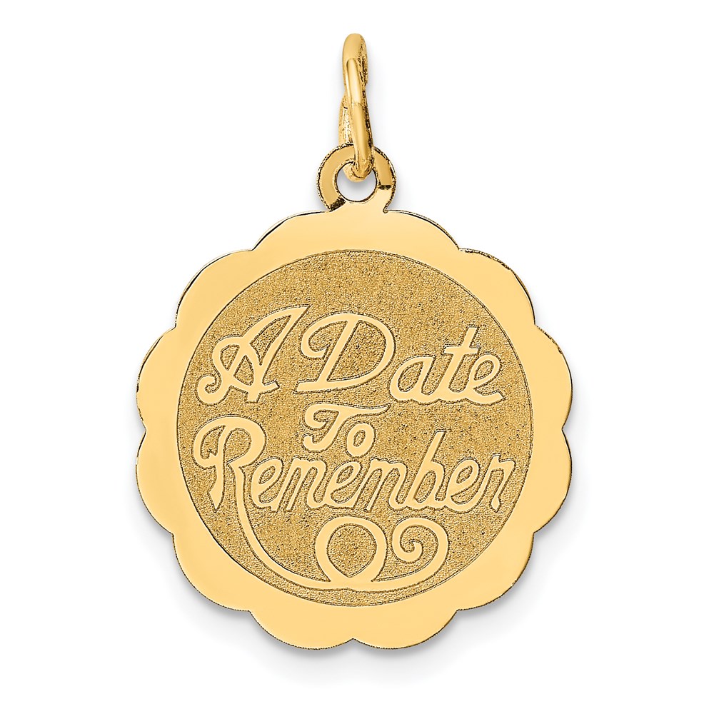 XAC565.jpg 14K A DATE TO REMEMBER 18mm Engravable Disc Charm - Image 1